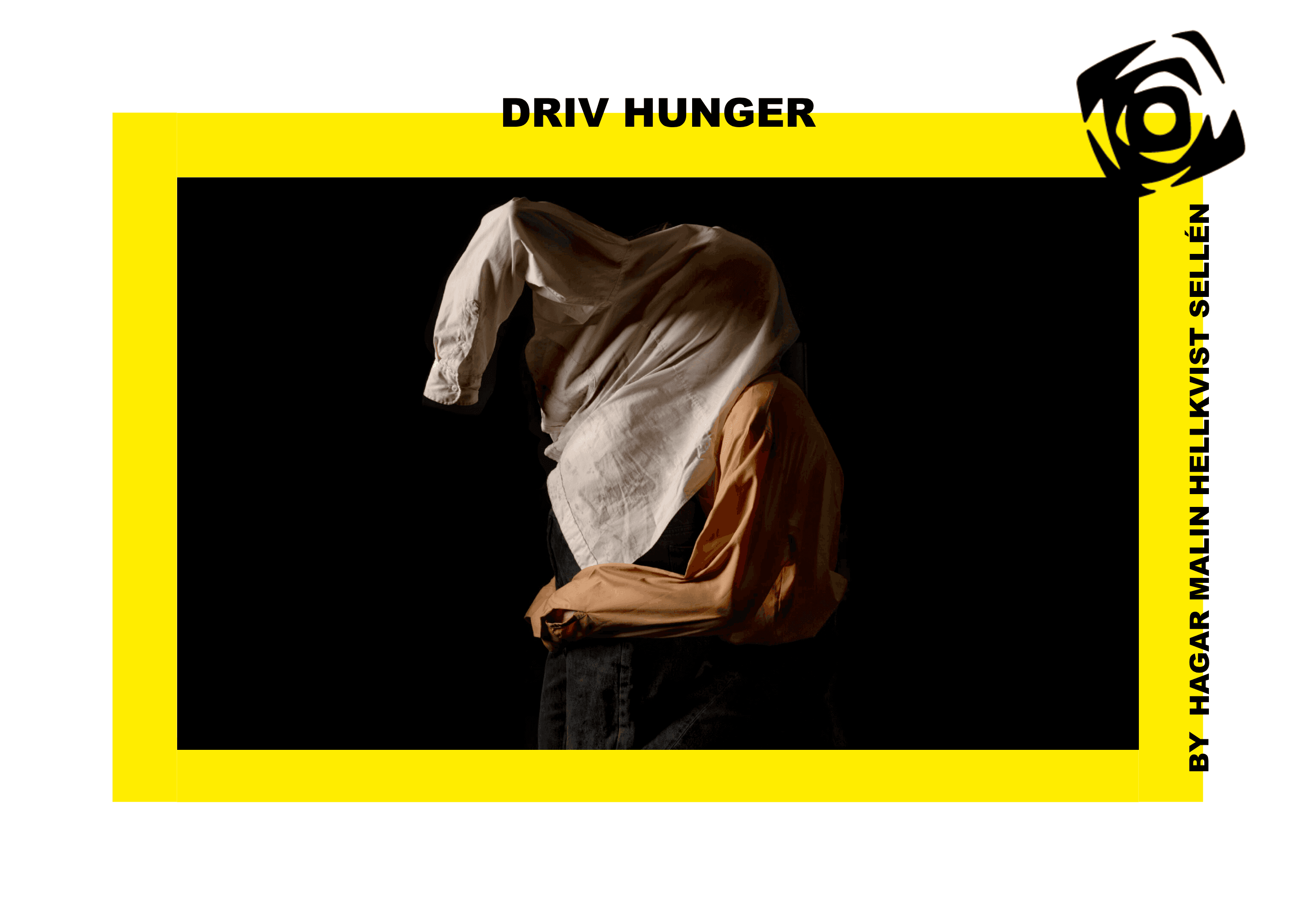 DRIV HUNGER – HAGAR MALIN HELLKVIST SELLÉN